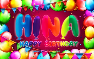Joyeux Anniversaire Hina, 4k, color&#233; ballon cadre, les noms f&#233;minins, Hina nom, fond mauve, Hina Joyeux Anniversaire, Hina Anniversaire, cr&#233;atif, Anniversaire concept, Hina
