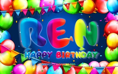Buon Compleanno Ren, 4k, palloncino colorato telaio, Ren nome, sfondo blu, Ren buon Compleanno, Ren Compleanno, creativo, concetto di Compleanno, Ren