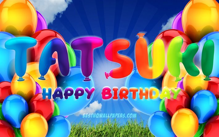 Tatsuki Happy Birthday, 4k, cloudy sky background, female names, Birthday Party, colorful ballons, Tatsuki name, Happy Birthday Tatsuki, Birthday concept, Tatsuki Birthday, Tatsuki