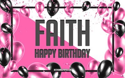 Happy Birthday Faith, Birthday Balloons Background, Faith, wallpapers with names, Faith Happy Birthday, Pink Balloons Birthday Background, greeting card, Faith Birthday