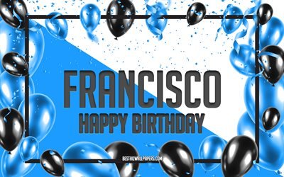 お誕生日おンフランシスコ, お誕生日の風船の背景, フランシスコ, 壁紙名, フランシスコお誕生日おめで, 青球誕生の背景, ご挨拶カード, フランシスコの誕生日