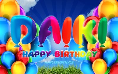 Daiki Happy Birthday, 4k, cloudy sky background, female names, Birthday Party, colorful ballons, Daiki name, Happy Birthday Daiki, Birthday concept, Daiki Birthday, Daiki