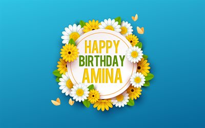 Joyeux anniversaire Amina, 4k, fond bleu avec des fleurs, Amina, fond floral, joyeux anniversaire Amina, belles fleurs, anniversaire Amina, fond d&#39;anniversaire bleu