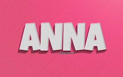 Anna, fond de lignes roses, fonds d&#39;&#233;cran avec noms, nom Anna, noms f&#233;minins, carte de voeux Anna, dessin au trait, photo avec nom Anna