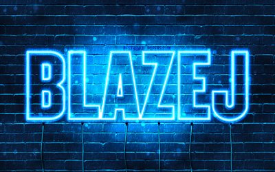 Blazej, 4k, fonds d&#39;&#233;cran avec des noms, nom Blazej, n&#233;ons bleus, joyeux anniversaire Blazej, noms masculins polonais populaires, photo avec le nom Blazej