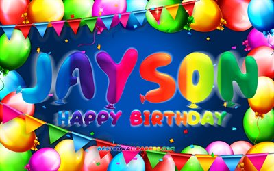Joyeux anniversaire Jayson, 4k, cadre ballon color&#233;, nom Jayson, fond bleu, Jayson joyeux anniversaire, Jayson anniversaire, noms masculins am&#233;ricains populaires, concept d&#39;anniversaire, Jayson