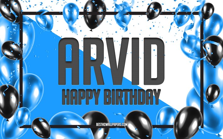 Buon compleanno Arvid, Sfondo di palloncini di compleanno, Arvid, sfondi con nomi, Sfondo di compleanno di palloncini blu, Compleanno di Arvid