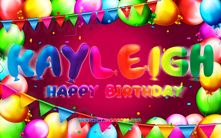 Joyeux anniversaire Kayleigh, 4k, cadre ballon color&#233;, nom Kayleigh, fond violet, Kayleigh joyeux anniversaire, Kayleigh anniversaire, noms f&#233;minins am&#233;ricains populaires, concept d&#39;anniversaire, Kayleigh