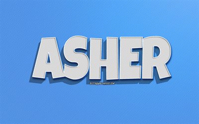 Asher, fond de lignes bleues, fonds d&#39;&#233;cran avec noms, nom Asher, noms masculins, carte de voeux Asher, dessin au trait, photo avec nom Asher