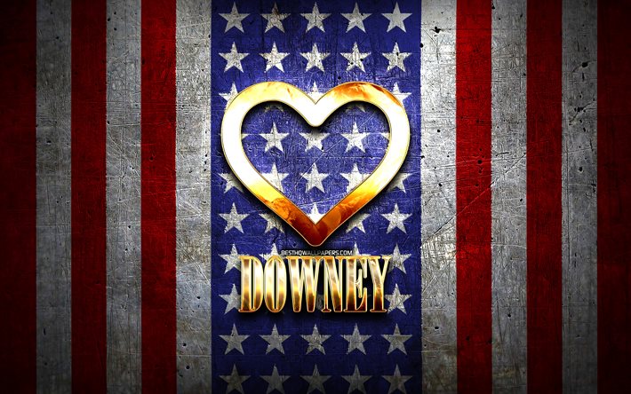 Amo Downey, citt&#224; americane, iscrizione d&#39;oro, USA, cuore d&#39;oro, bandiera americana, Downey, citt&#224; preferite, Love Downey