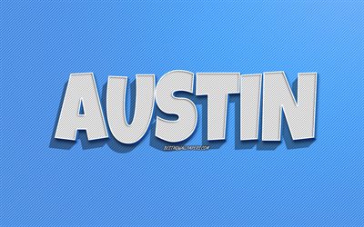 Austin, fond de lignes bleues, fonds d&#39;&#233;cran avec noms, nom Austin, noms masculins, carte de voeux Austin, dessin au trait, photo avec nom Austin