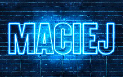Maciej, 4k, fonds d&#39;&#233;cran avec des noms, nom Maciej, n&#233;ons bleus, joyeux anniversaire Maciej, noms masculins polonais populaires, photo avec nom Maciej