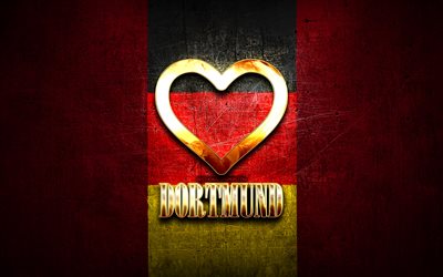 Amo Dortmund, citt&#224; tedesche, iscrizione d&#39;oro, Germania, cuore d&#39;oro, Dortmund con bandiera, Dortmund, citt&#224; preferite, Love Dortmund
