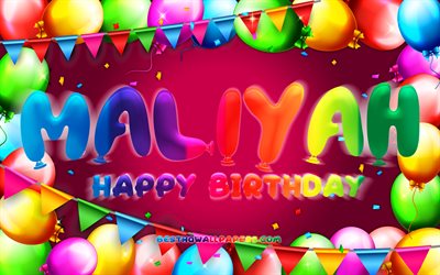 Buon compleanno Maliyah, 4k, cornice palloncino colorato, nome Maliyah, sfondo viola, buon compleanno Maliyah, compleanno Maliyah, nomi femminili americani popolari, concetto di compleanno, Maliyah