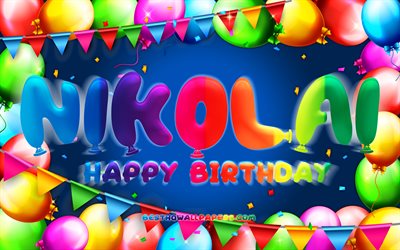 Happy Birthday Nikolai, 4k, colorful balloon frame, Nikolai name, blue background, Nikolai Happy Birthday, Nikolai Birthday, popular american male names, Birthday concept, Nikolai