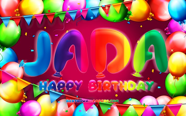 Happy Birthday Jada, 4k, colorful balloon frame, Jada name, purple background, Jada Happy Birthday, Jada Birthday, popular american female names, Birthday concept, Jada