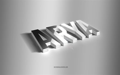 arya, silberne 3d-kunst, grauer hintergrund, tapeten mit namen, arya-name, arya-gru&#223;karte, 3d-kunst, bild mit arya-namen