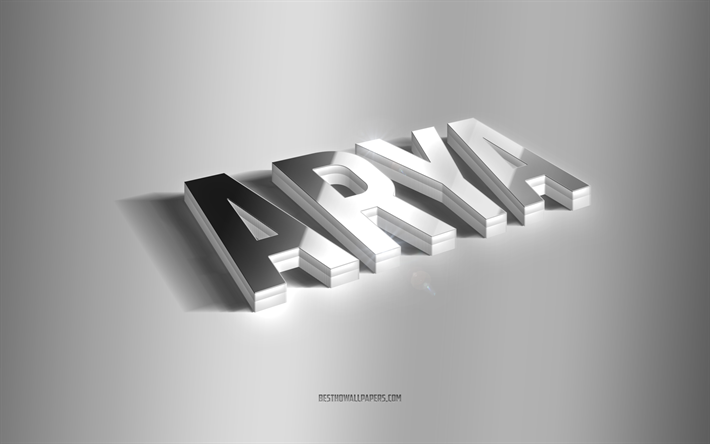 Download wallpapers Arya, silver 3d art, gray background, wallpapers with  names, Arya name, Arya greeting card, 3d art, picture with Arya name for  desktop free. Pictures for desktop free