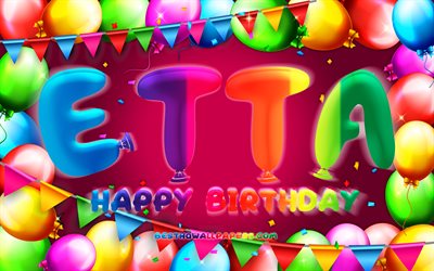 誕生日おめでとう, 4k, カラフルなバルーンフレーム, エッタ名, 紫の背景, エッタの誕生日, 人気のあるアメリカの女性の名前, 誕生日のコンセプト, エッタ