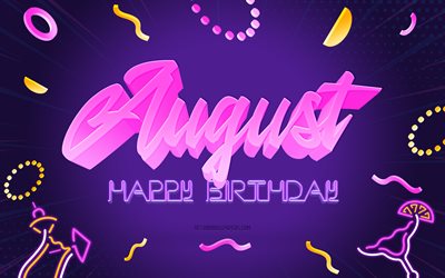 お誕生日おめでとう8月, 4k, 紫のパーティーの背景, 8月, クリエイティブアート, 8月の誕生日おめでとう, 8月の名前, 8月の誕生日, 誕生日パーティーの背景