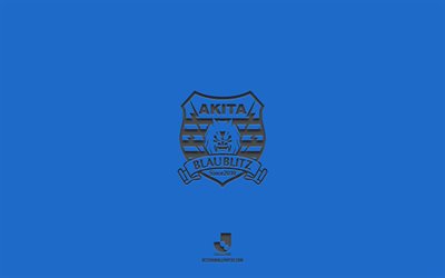 Blaublitz Akita, fond bleu, &#233;quipe de football japonaise, embl&#232;me Blaublitz Akita, Ligue J2, Japon, football, logo Blaublitz Akita