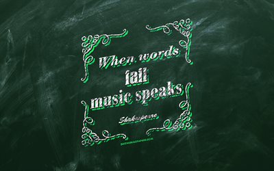Quando mancano le parole, la musica parla, lavagna, Shakespeare Citazioni, sfondo verde, di motivazione, di citazioni, di ispirazione, di Shakespeare