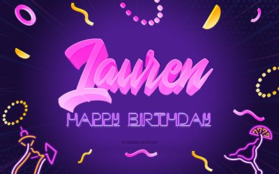 Happy Birthday Lauren, 4k, Purple Party Background, Lauren, creative art, Happy Lauren birthday, Lauren name, Lauren Birthday, Birthday Party Background