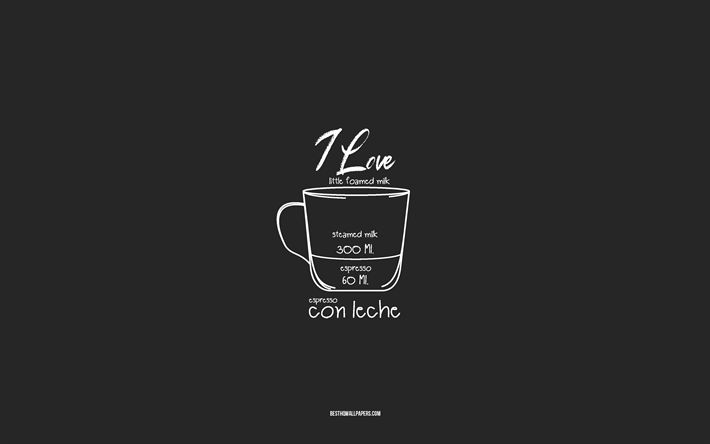 jag &#228;lskar espresso con leche kaffe, 4k, gr&#229; bakgrund, espresso con leche kaffe recept, kritkonst, espresso con leche kaffe, kaffemeny, kaffe recept, espresso con leche kaffe ingredienser, espresso con leche