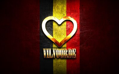 j aime vilvorde, villes belges, inscription dor&#233;e, jour de vilvorde, belgique, coeur d or, vilvorde avec drapeau, vilvorde, villes de belgique, villes pr&#233;f&#233;r&#233;es, love vilvorde