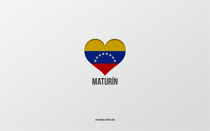 i love maturin, villes du venezuela, journ&#233;e de maturin, fond gris, maturin, venezuela, cœur du drapeau v&#233;n&#233;zu&#233;lien, villes pr&#233;f&#233;r&#233;es, love maturin