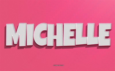 ミシェル, ピンクの線の背景, 名前の壁紙, ミシェルの名前, 女性の名前, ミシェルグリーティングカード, ラインアート, ミシェルの名前の絵