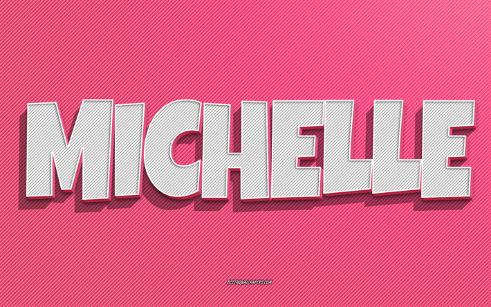 Descargar fondos de pantalla michelle, fondo de líneas rosas, fondos de  pantalla con nombres, nombre de michelle, nombres femeninos, tarjeta de  felicitación de michelle, arte de línea, imagen con nombre de michelle