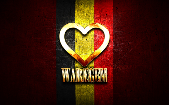 I Love Waregem, belgian cities, golden inscription, Day of Waregem, Belgium, golden heart, Waregem with flag, Waregem, Cities of Belgium, favorite cities, Love Waregem