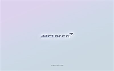mclaren-logo, leikattu 3d-teksti, valkoinen tausta, mclaren 3d-logo, mclaren-tunnus, mclaren, kohokuvioitu logo, mclarenin 3d-tunnus