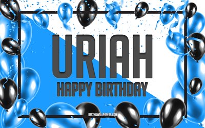 Happy Birthday Uriah, Birthday Balloons Background, Uriah, wallpapers with names, Uriah Happy Birthday, Blue Balloons Birthday Background, greeting card, Uriah Birthday