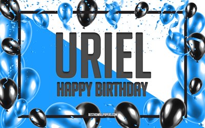 Joyeux Anniversaire Uriel, Anniversaire &#224; Fond les Ballons, Uriel, des fonds d&#39;&#233;cran avec des noms, Uriel Joyeux Anniversaire, Ballons Bleus Anniversaire arri&#232;re-plan, carte de voeux, Uriel Anniversaire