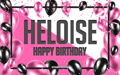 Happy Birthday Heloise, Birthday Balloons Background, Heloise, wallpapers with names, Heloise Happy Birthday, Pink Balloons Birthday Background, greeting card, Heloise Birthday