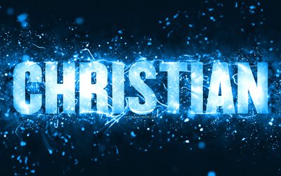 お誕生日おめでとうクリスチャン, 4k, 青いネオンライト, クリスチャンネーム, creative クリエイティブ, クリスチャンお誕生日おめでとう, キリスト教の誕生日, 人気のあるアメリカ人男性の名前, クリスチャンの名前の写真, クリスチャン