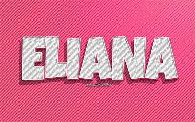 Eliana, pink lines background, wallpapers with names, Eliana name, female names, Eliana greeting card, line art, picture with Eliana name