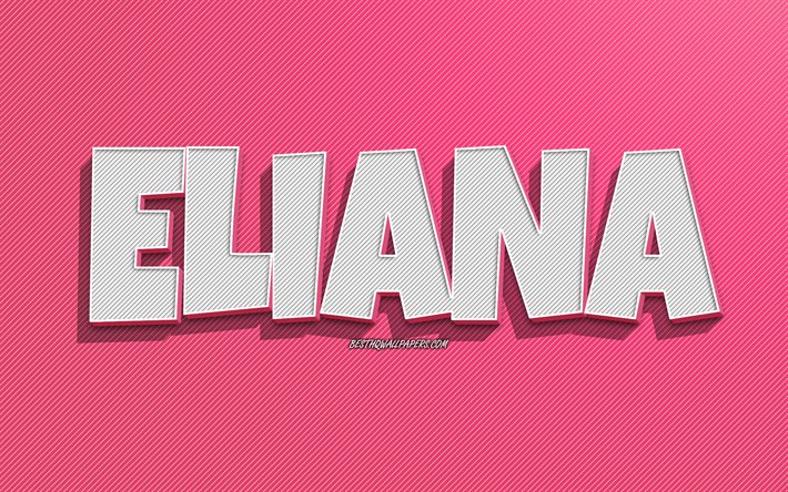 エリアナ, ピンクの線の背景, 名前の壁紙, エリアナの名前, 女性の名前, エリアナグリーティングカード, ラインアート, エリアナの名前の写真