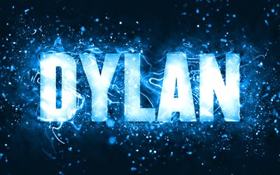 Buon compleanno Dylan, 4k, luci al neon blu, nome Dylan, creativo, buon compleanno Dylan, compleanno Dylan, nomi maschili americani popolari, foto con il nome di Dylan, Dylan