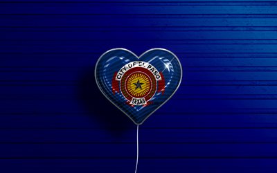 I Love El Paso, Texas, 4k, realistic balloons, blue wooden background, american cities, flag of El Paso, balloon with flag, El Paso flag, El Paso, US cities