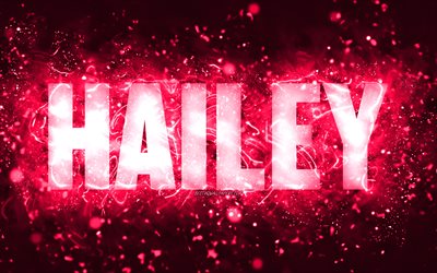 Feliz anivers&#225;rio Hailey, 4k, luzes de n&#233;on rosa, nome Hailey, criativo, Hailey Feliz anivers&#225;rio, Hailey Birthday, nomes femininos populares americanos, foto com o nome Hailey, Hailey