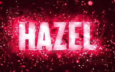 Happy Birthday Hazel, 4k, pink neon lights, Hazel name, creative, Hazel Happy Birthday, Hazel Birthday, popular american female names, picture with Hazel name, Hazel