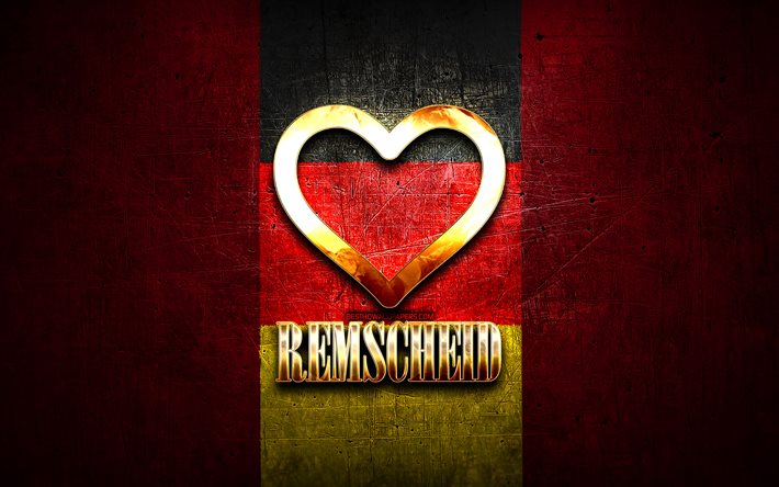 J&#39;Aime Remscheid, villes allemandes, inscription d&#39;or, en Allemagne, cœur d&#39;or, Remscheid avec le drapeau, Remscheid, villes pr&#233;f&#233;r&#233;es, l&#39;Amour Remscheid