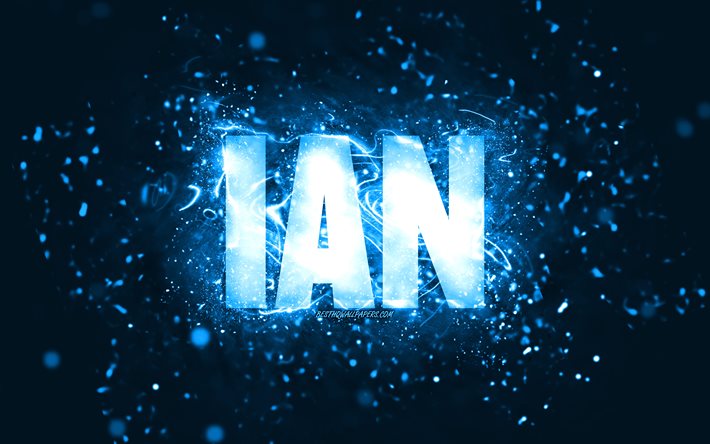 Feliz anivers&#225;rio Ian, 4k, luzes de n&#233;on azuis, nome Ian, criativo, Ian Feliz Anivers&#225;rio, Ian Anivers&#225;rio, nomes masculinos americanos populares, imagem com o nome Ian, Ian
