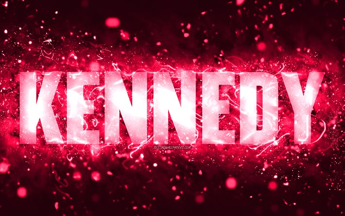 Happy Birthday Kennedy, 4k, pink neon lights, Kennedy name, creative, Kennedy Happy Birthday, Kennedy Birthday, popular american female names, picture with Kennedy name, Kennedy