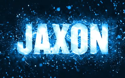 Happy Birthday Jaxon, 4k, blue neon lights, Jaxon name, creative, Jaxon Happy Birthday, Jaxon Birthday, popular american male names, picture with Jaxon name, Jaxon