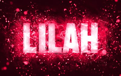 Happy Birthday Lilah, 4k, pink neon lights, Lilah name, creative, Lilah Happy Birthday, Lilah Birthday, popular american female names, picture with Lilah name, Lilah