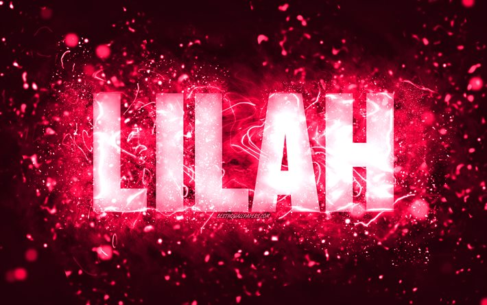 Buon compleanno Lilah, 4k, luci al neon rosa, nome Lilah, creativo, buon compleanno Lilah, compleanno Lilah, nomi femminili americani popolari, foto con nome Lilah, Lilah